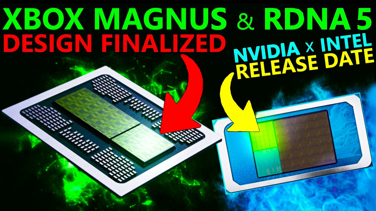 XBOX Magnus RDNA 5 Finalized | Intel x Nvidia Release Date | Nova Lake AX Leak