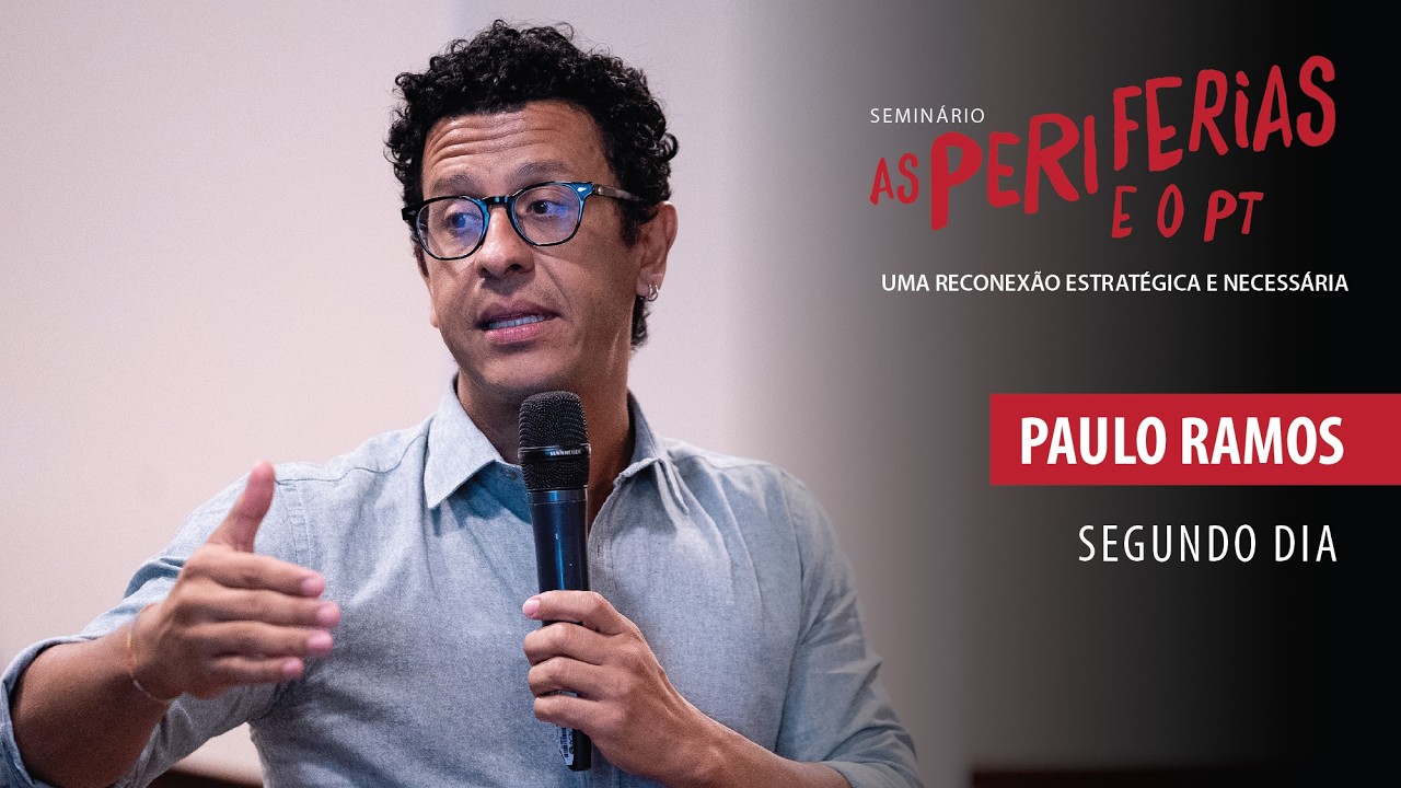 Seminário Reconexão Periferias e o PT | Agenda Estratégica a partir dos Territórios | Paulo Ramos