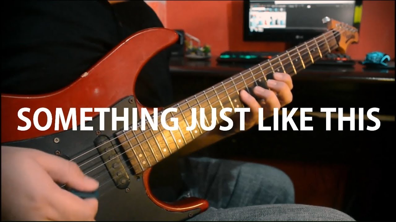 Something Just Like This - The Chainsmokers & Coldplay-  Electric Guitar Cover