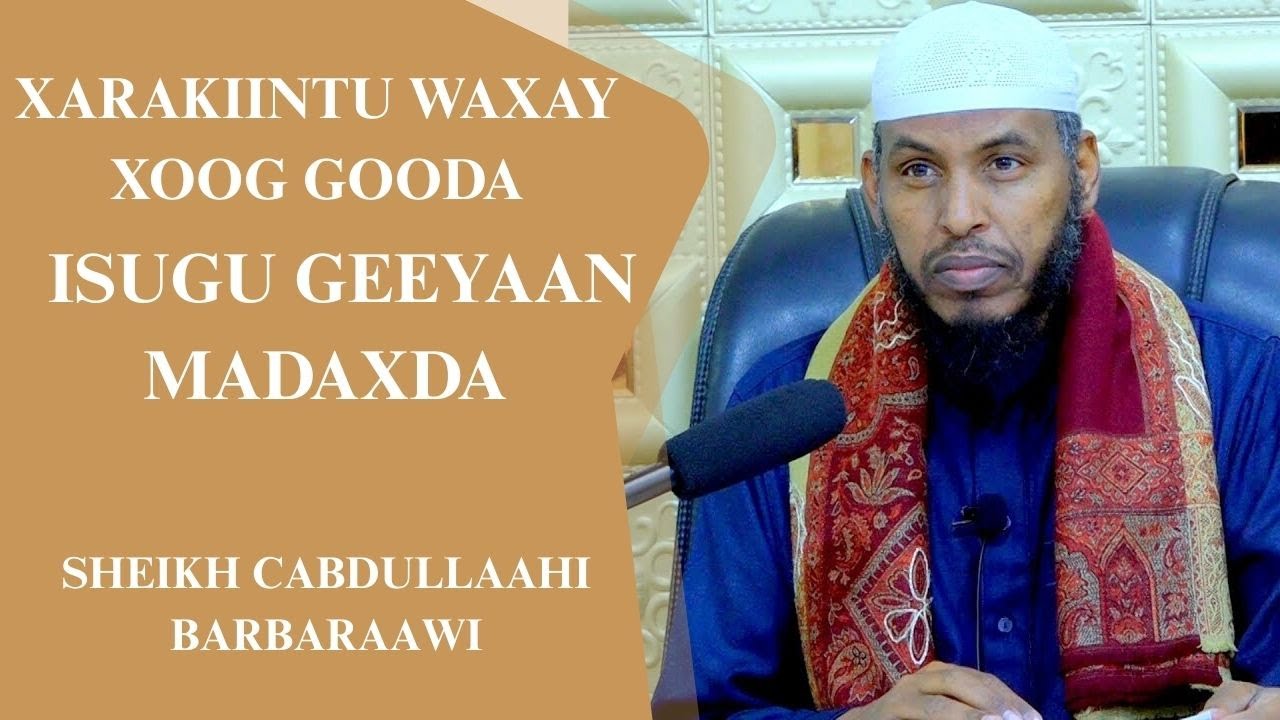 Xarakiintu Waxay Xoog Gooda Isugu Geeyaan Madaxda ┇► Sheikh Cabdullaahi Barbaraawi《حفظه الله》