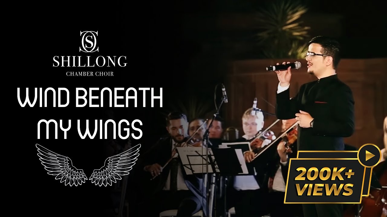 Wind Beneath My Wings (Live) - Shillong Chamber Choir ft.Vienna Chamber Orchestra
