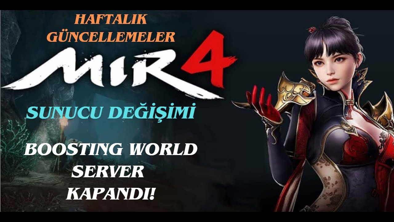 Boosting Server Kapandı!! | Sunucu-Bölge Değişimi | Haftalık Güncellemeler | Mir4