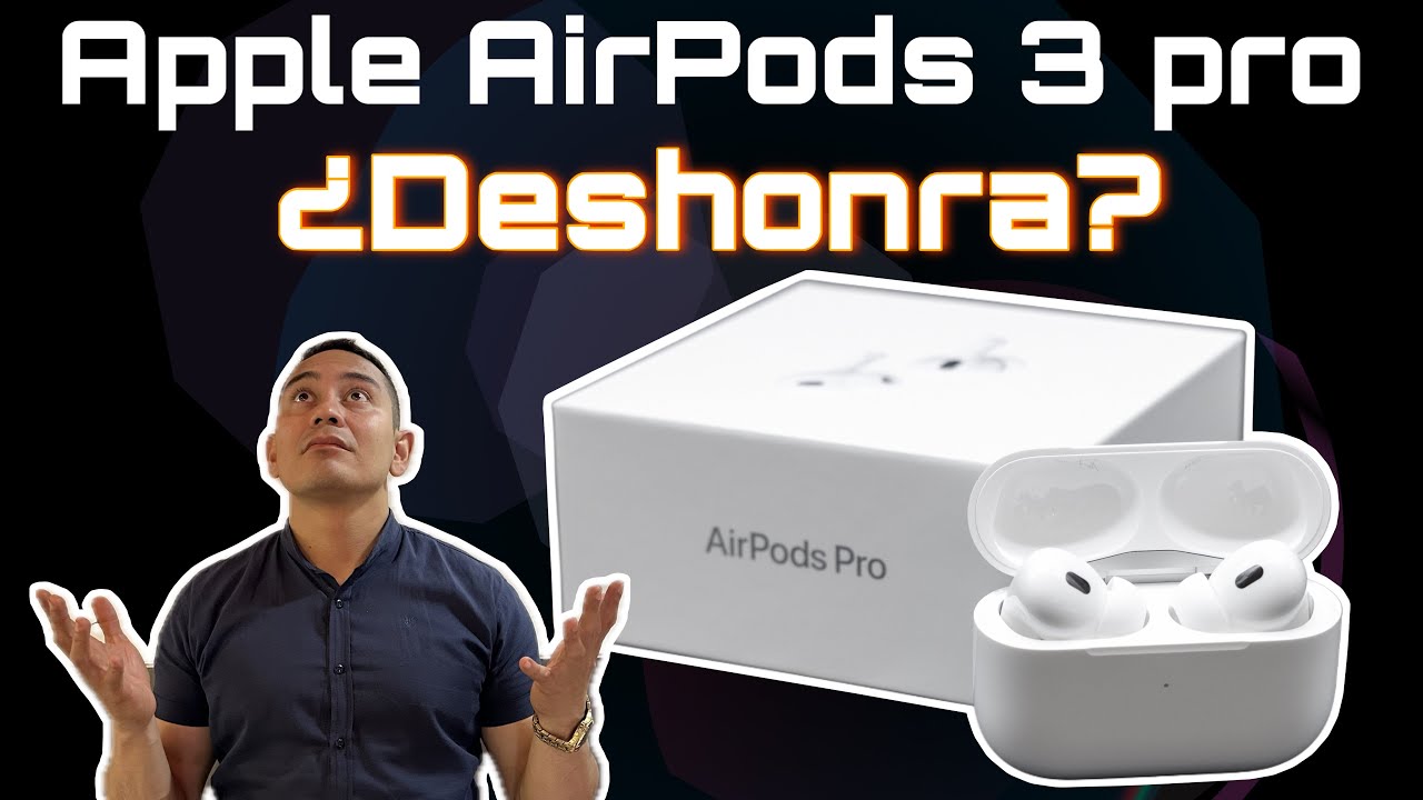 AirPods 3 pro -Exageración o genialidad- revisión por un audiofilo 