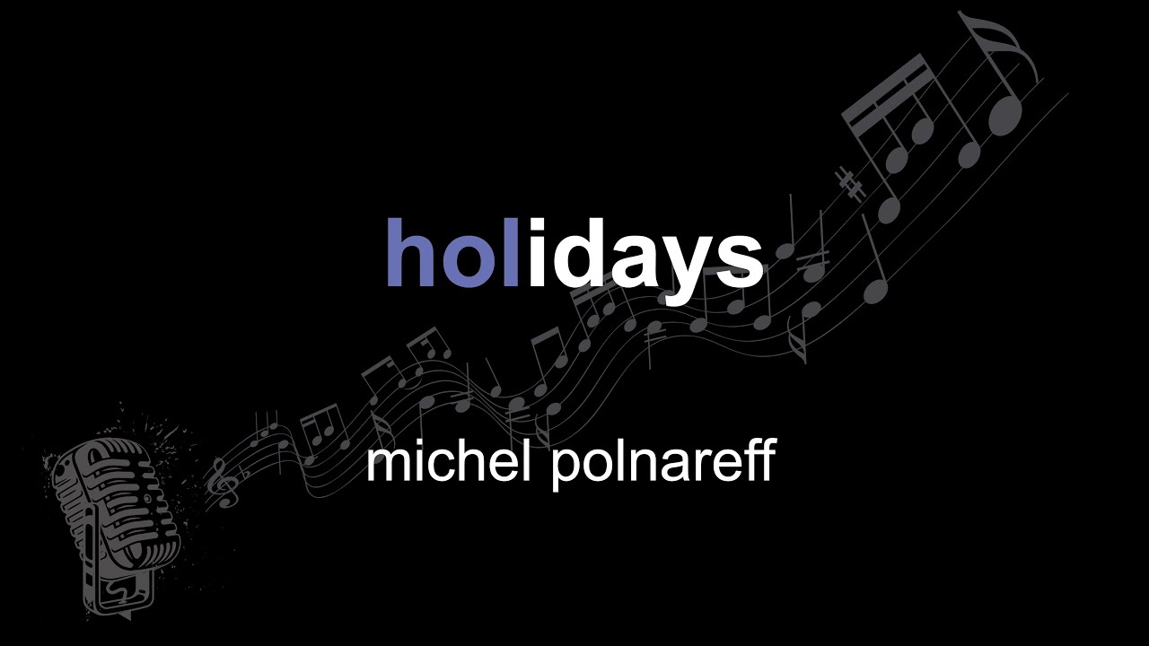 michel polnareff | holidays | lyrics | paroles | letra |