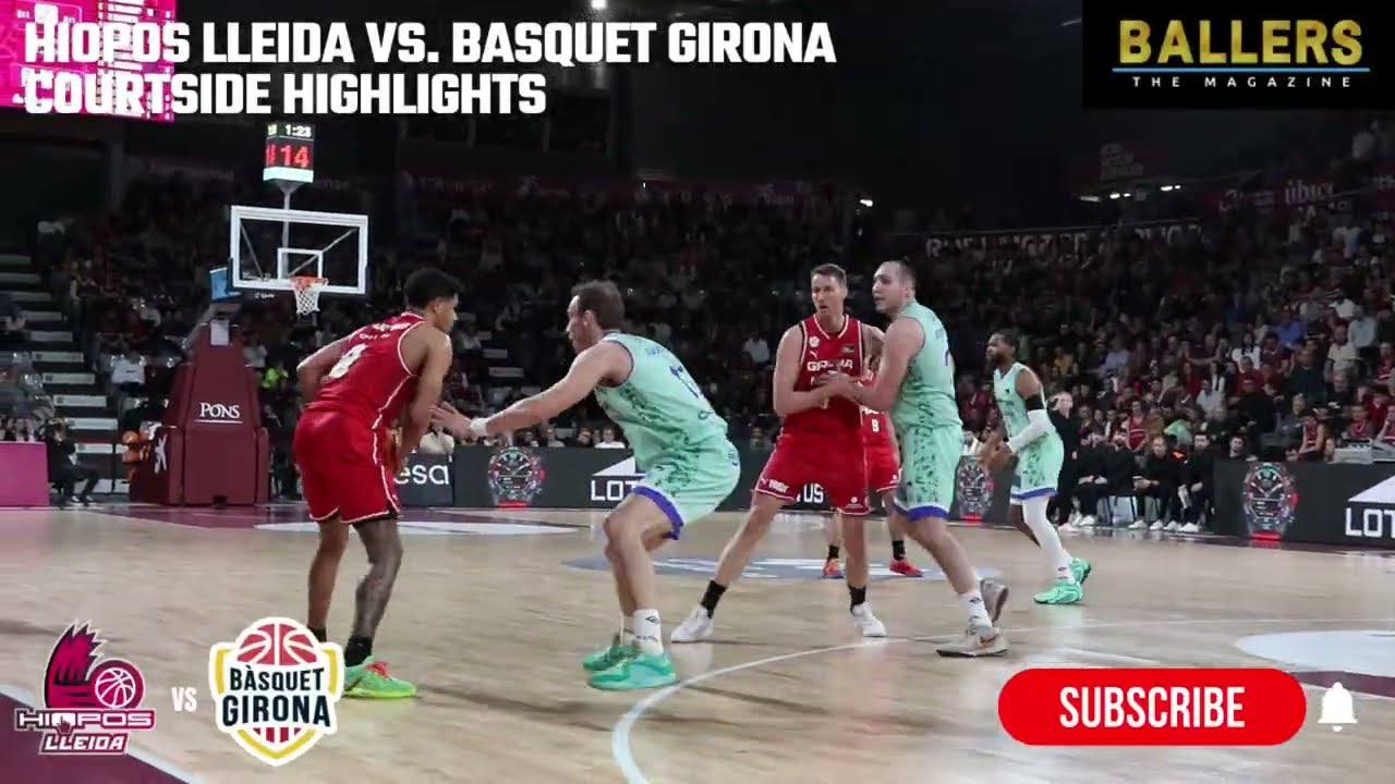 Hiopos Lleida vs Basquet Girona (81-93) | EXCLUSIVE COURTSIDE CAM | Liga Endesa | Ballers Magazine