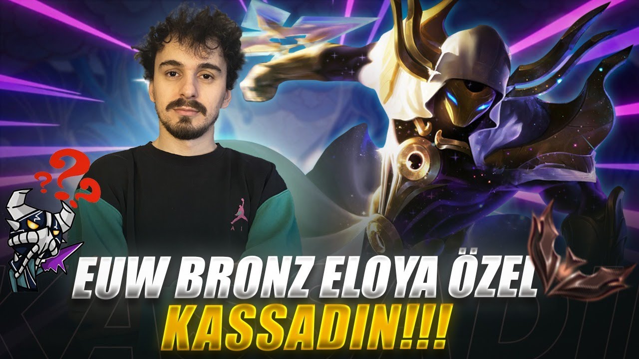 KASSADİNLE ERKENDEN OYUN BİTİRMEK ( BRONZE'DAN CHALLENGER'A #1 )