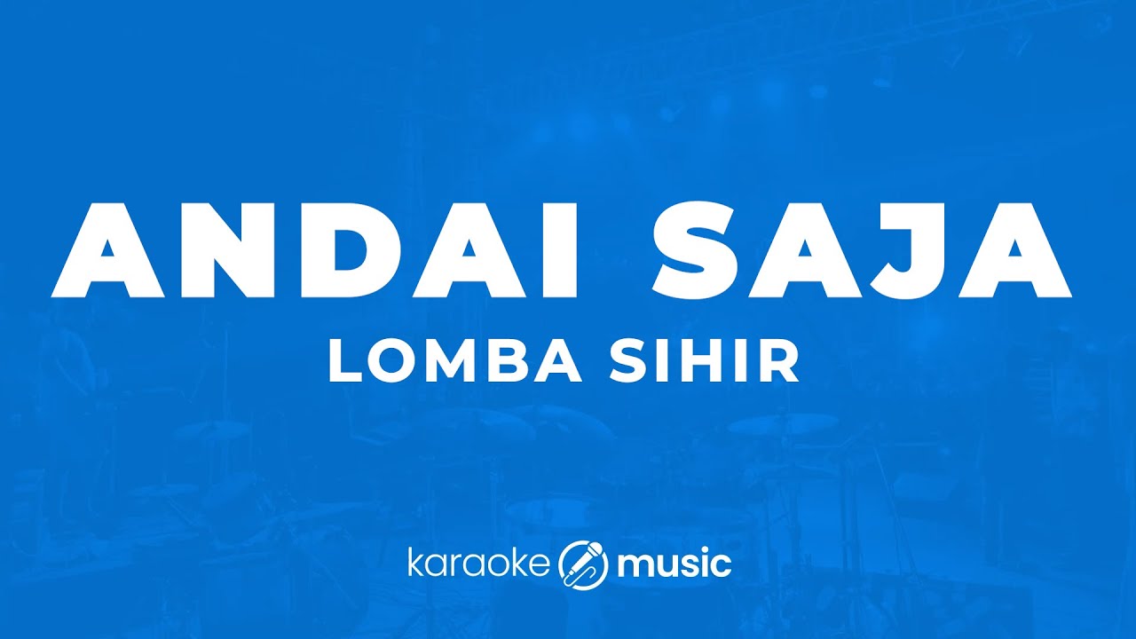 Andai Saja - Lomba Sihir (KARAOKE VERSION)