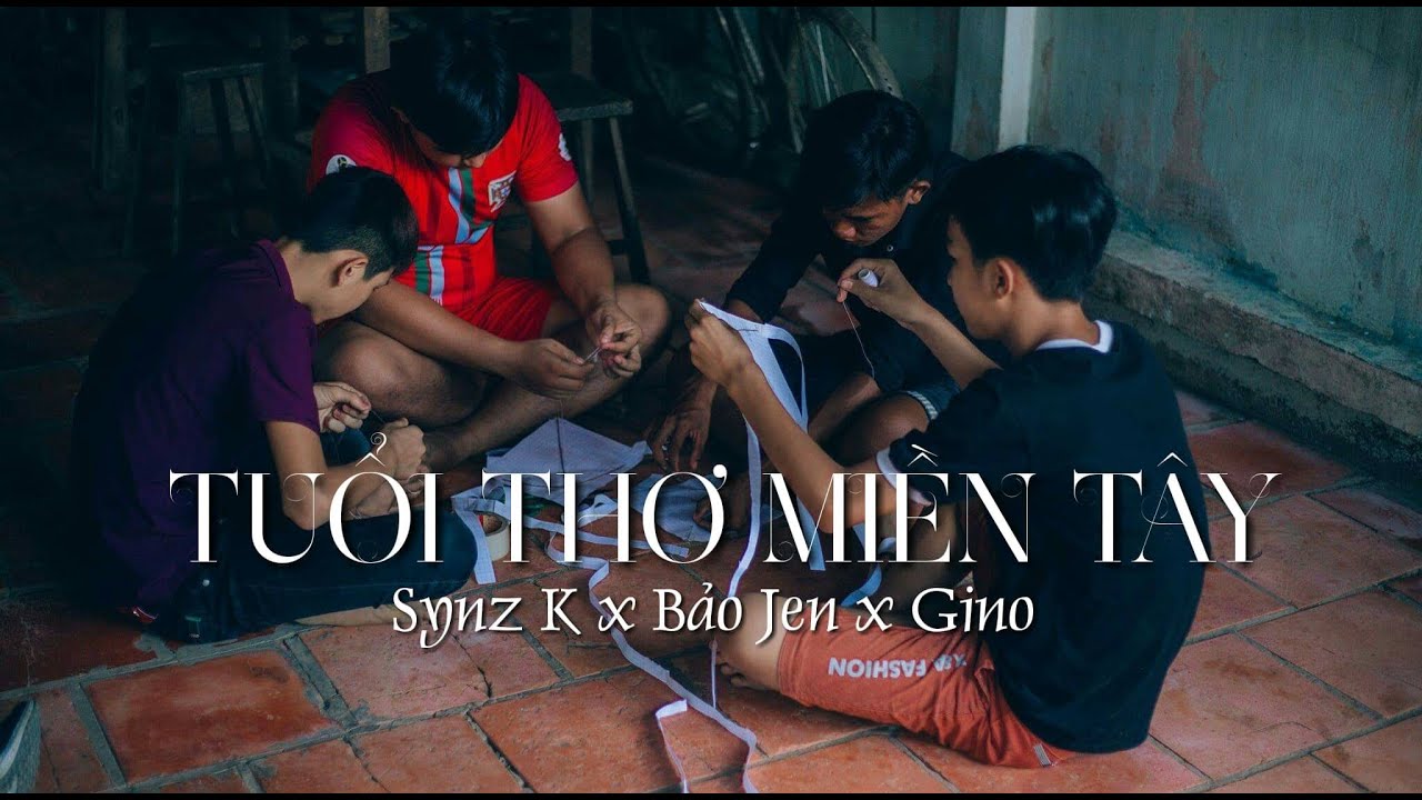 TUỔI THƠ T&Ocirc;I MIỀN T&Acirc;Y (NHẠC TIKTOK) | Synz K ft Bảo Jen & GiN&ocirc;  | Official Music Video