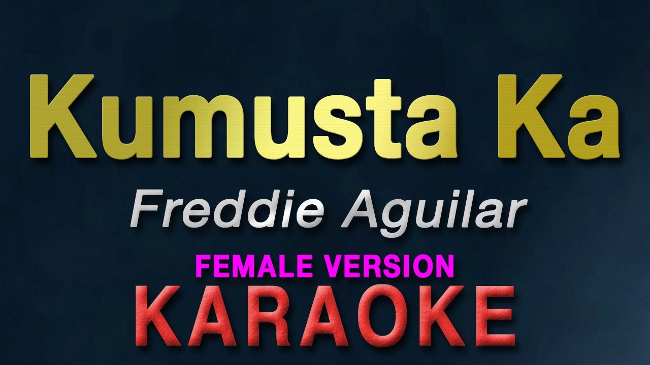 Kumusta Ka Aking Mahal - Freddie Aguilar 