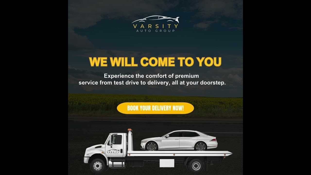 Varsity Auto Group: From Test Drive to Delivery at Your Door