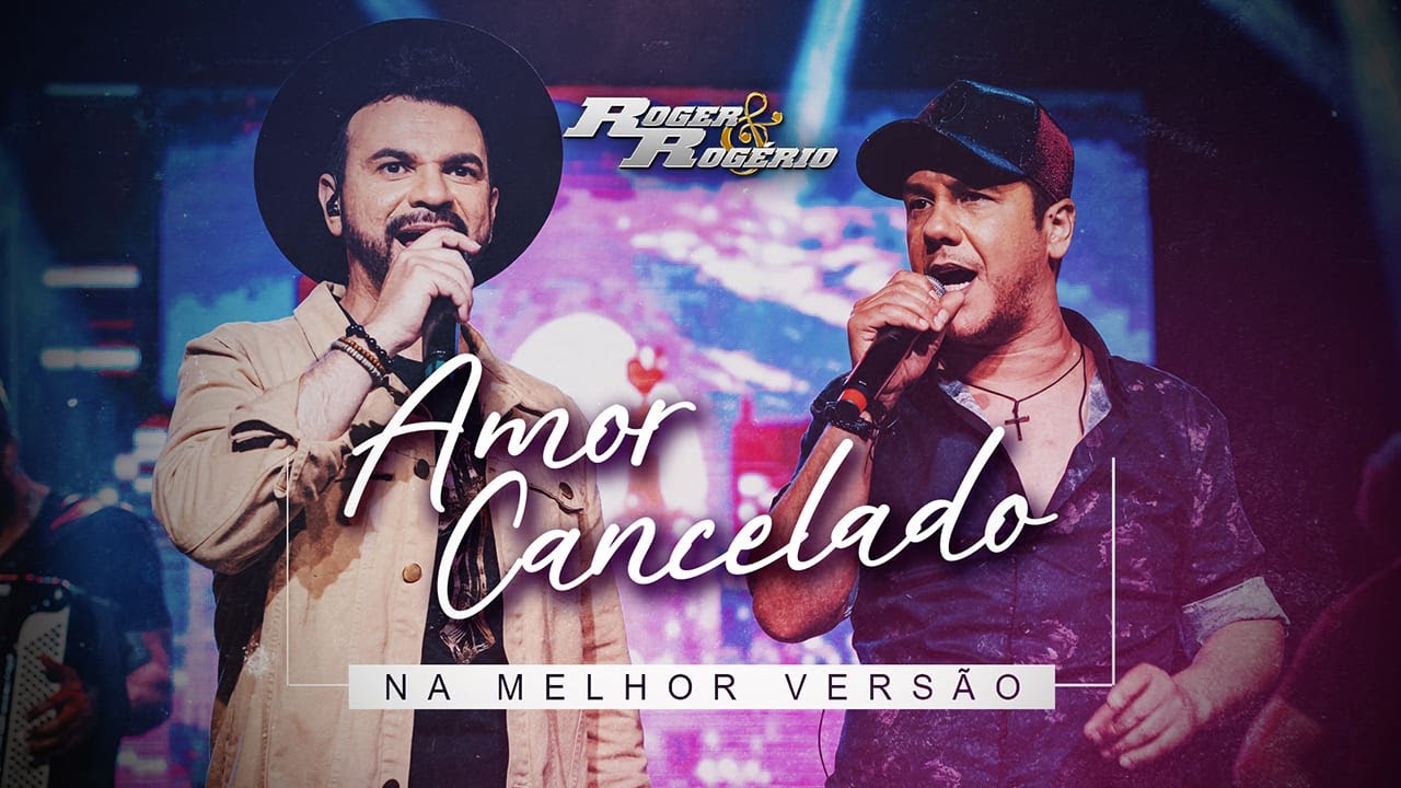 Roger & Rog&eacute;rio - Amor Cancelado (Na Melhor Vers&atilde;o)