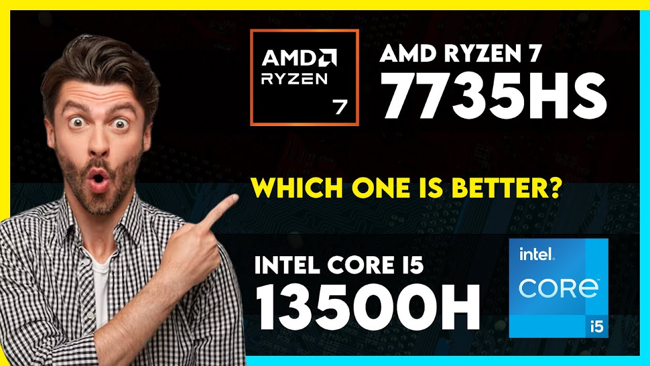 AMD Ryzen 7 7735HS vs Intel Core i5 13500H Comparison