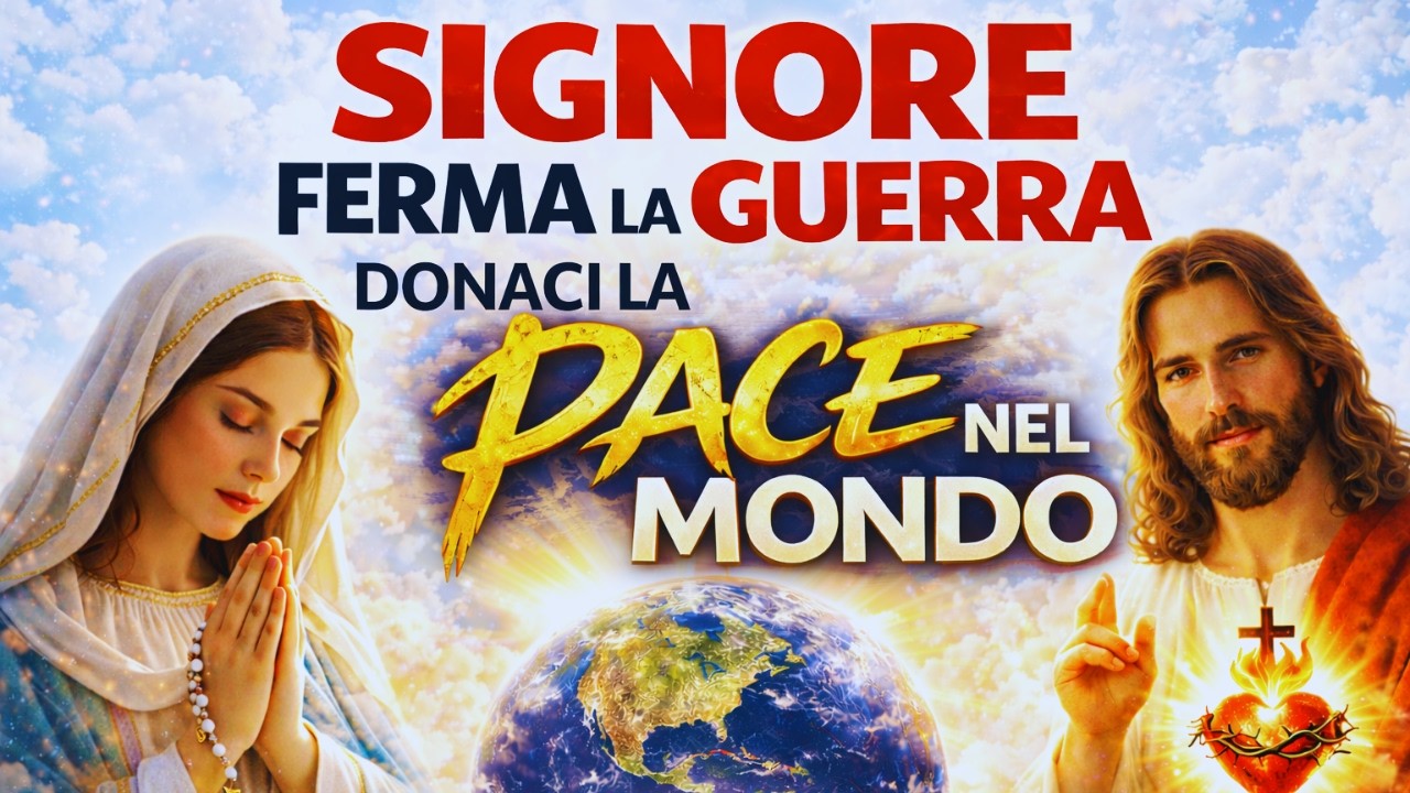 🙏 Signore Ferma la Guerra | Preghiera per la Pace nel Mondo