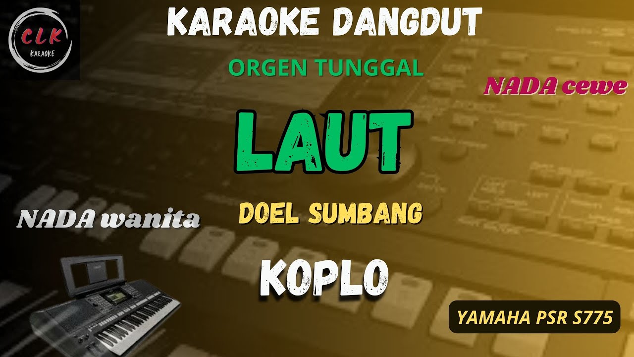 LAUT - DOEL SUMBANG VERSI KOPLO Karaoke Nada WANITA-CLK Karaoke