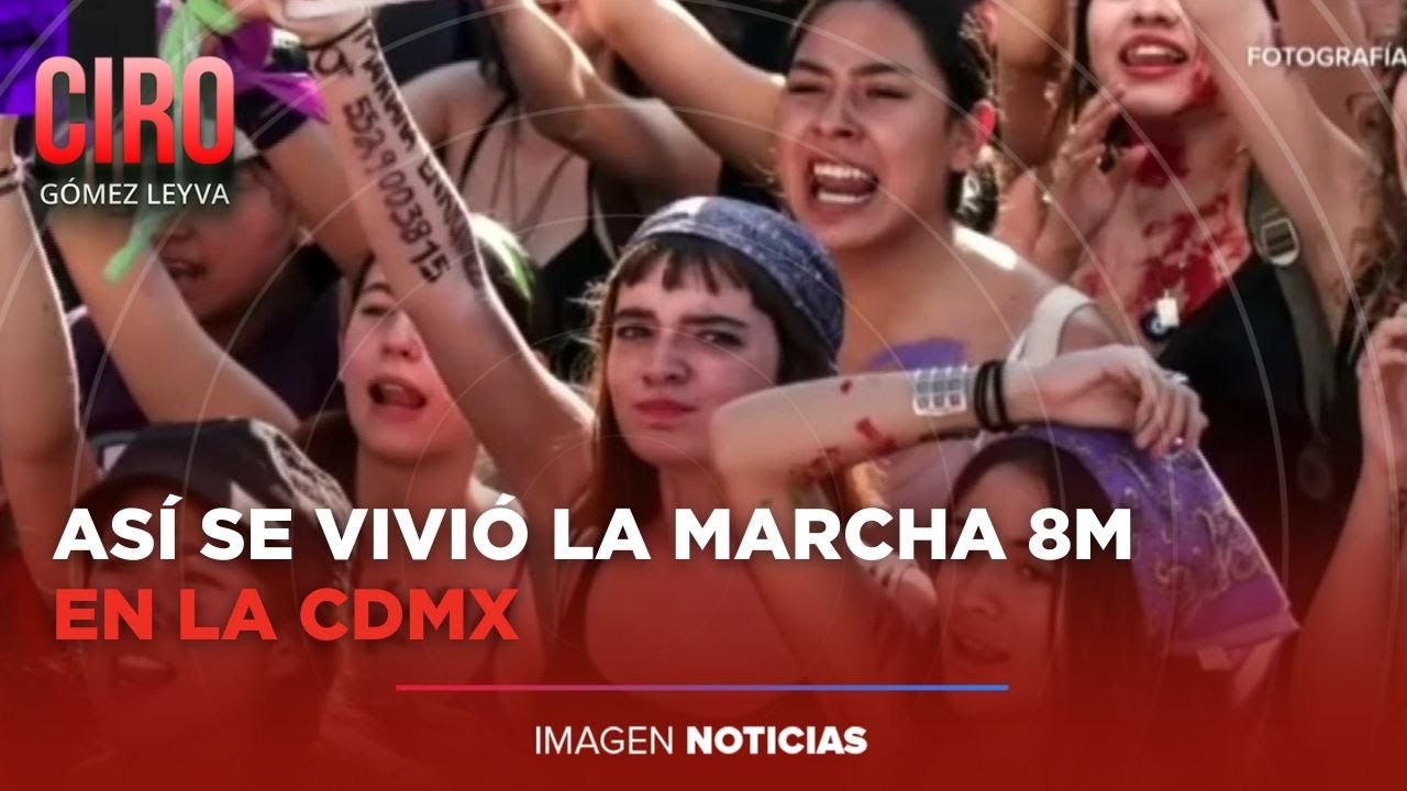 Otro impresionante 8M en México; así se vivió en la CDMX | Ciro Gómez Leyva