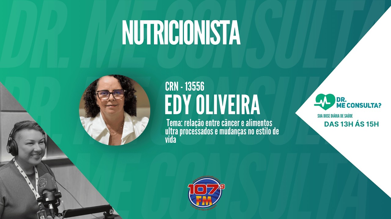 EDY OLIVEIRA - RELAÇÃO ENTRE CÂNCER E ALIMENTOS ULTRA PROCESSADOS E MUDANÇAS NO ESTILO DE VIDA