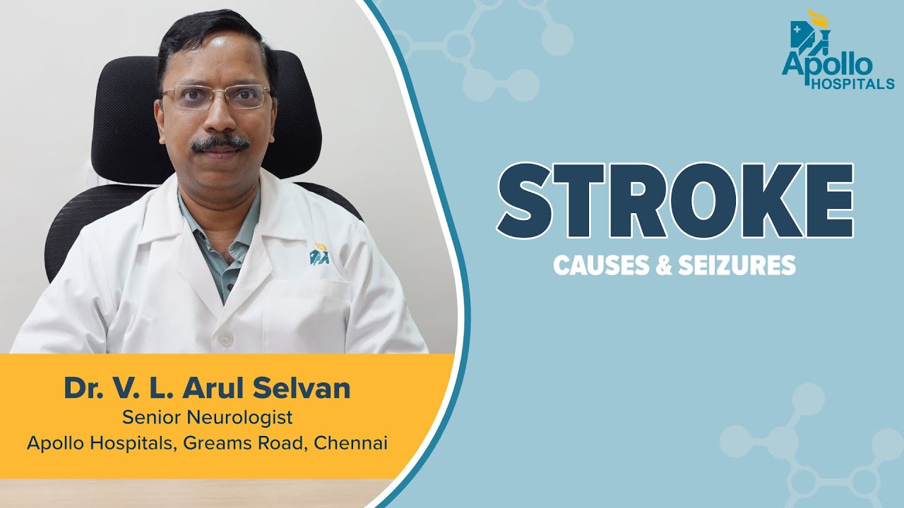 Apollo Hospitals | Stroke | Dr. V.L. Arul Selvan