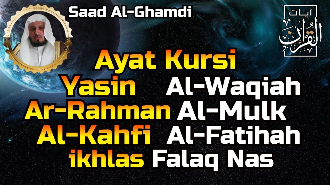 Ayat Kursi, Surah Yasin, Ar Rahman, Al Waqiah, Al Kahfi, Al Mulk, Al Fatihah, Ikhlas Falaq An nas
