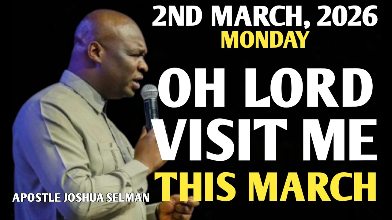 [MONDAY, 2ND MARCH 2026] GOD VISIT ME THIS MARCH WITH GOOD NEWS || APOSTLE JOSHUA SELMAN