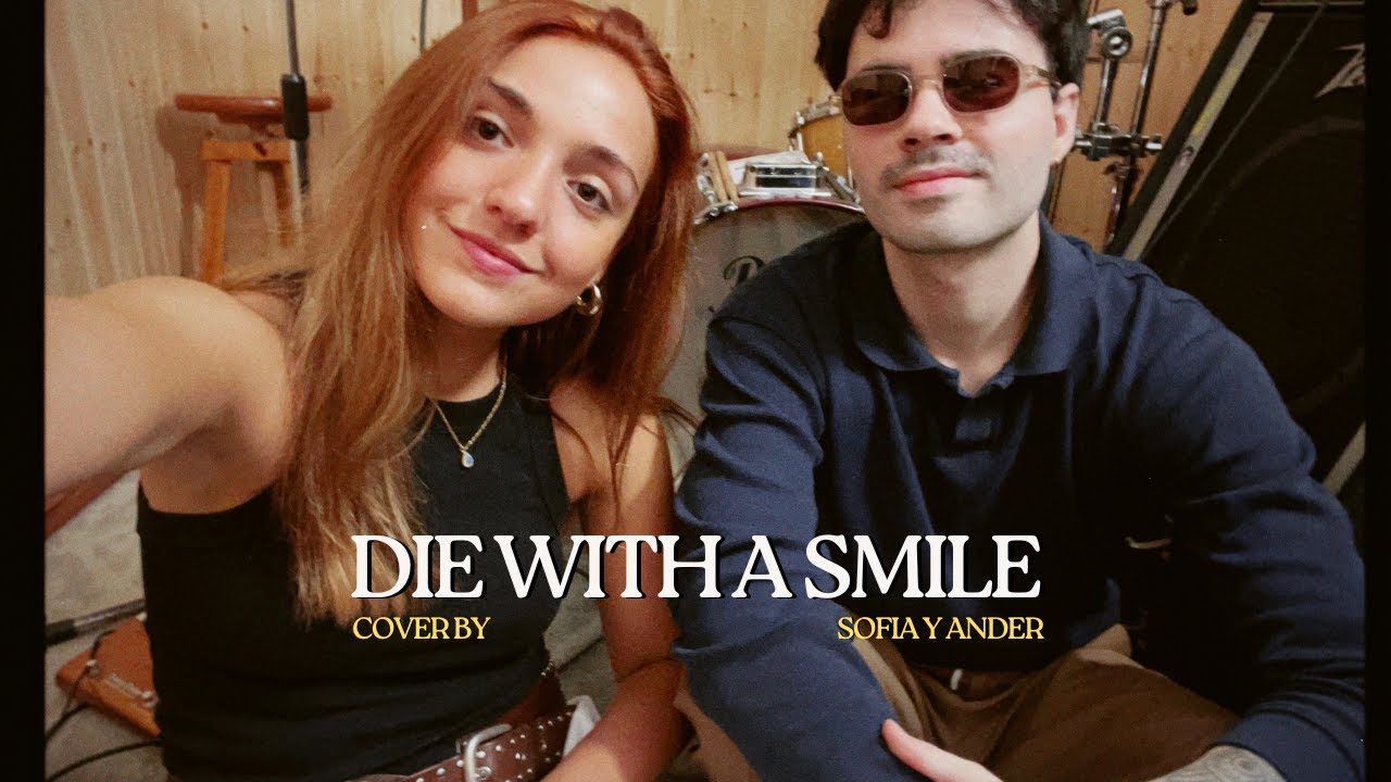 Die With a Smile - Lady Gaga, Bruno Mars (Cover by Sofia y Ander)