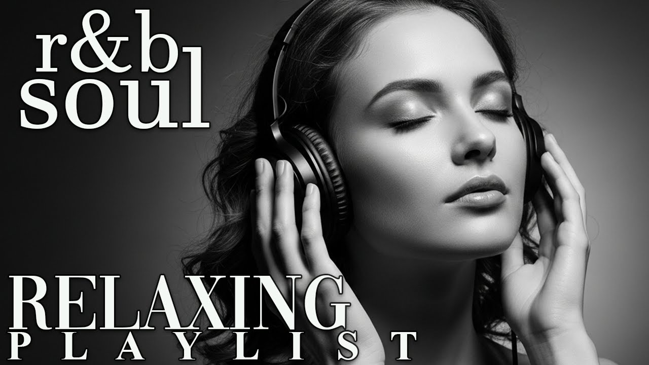 【R&B Soul】Chill & Unwind R&B Playlist – Smooth R&B Soul Vibes for Relaxing Moments