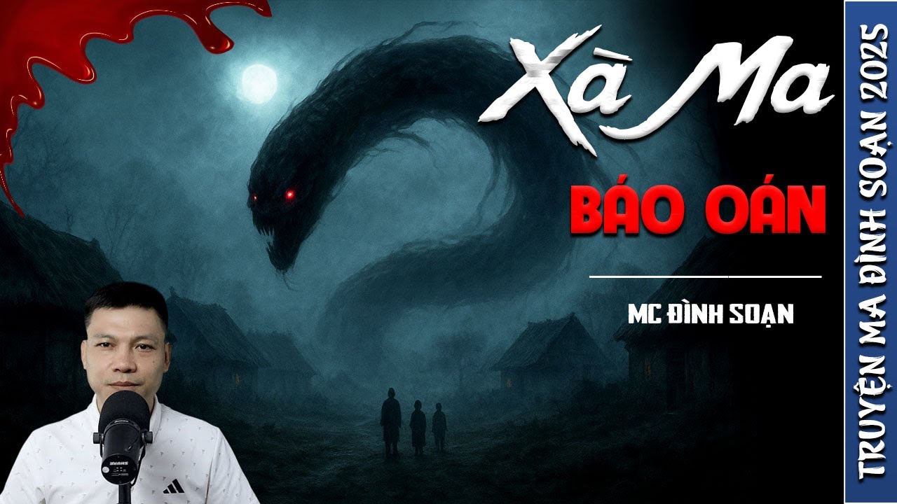 XÀ MA BÁO OÁN - truyện ma mới nhất 2025 | truyện ma tâm linh MC ĐÌNH SOẠN kể lại....
