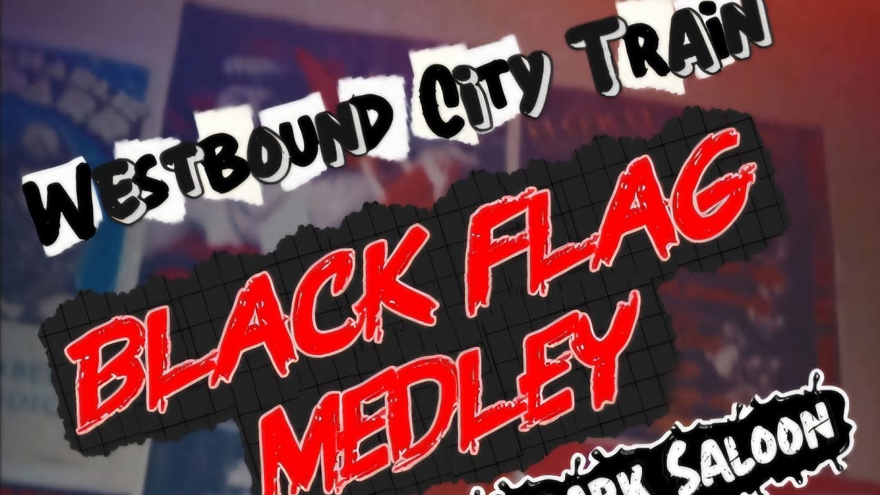 Westbound City Train - Black Flag Medley Live at at Landmark Saloon 