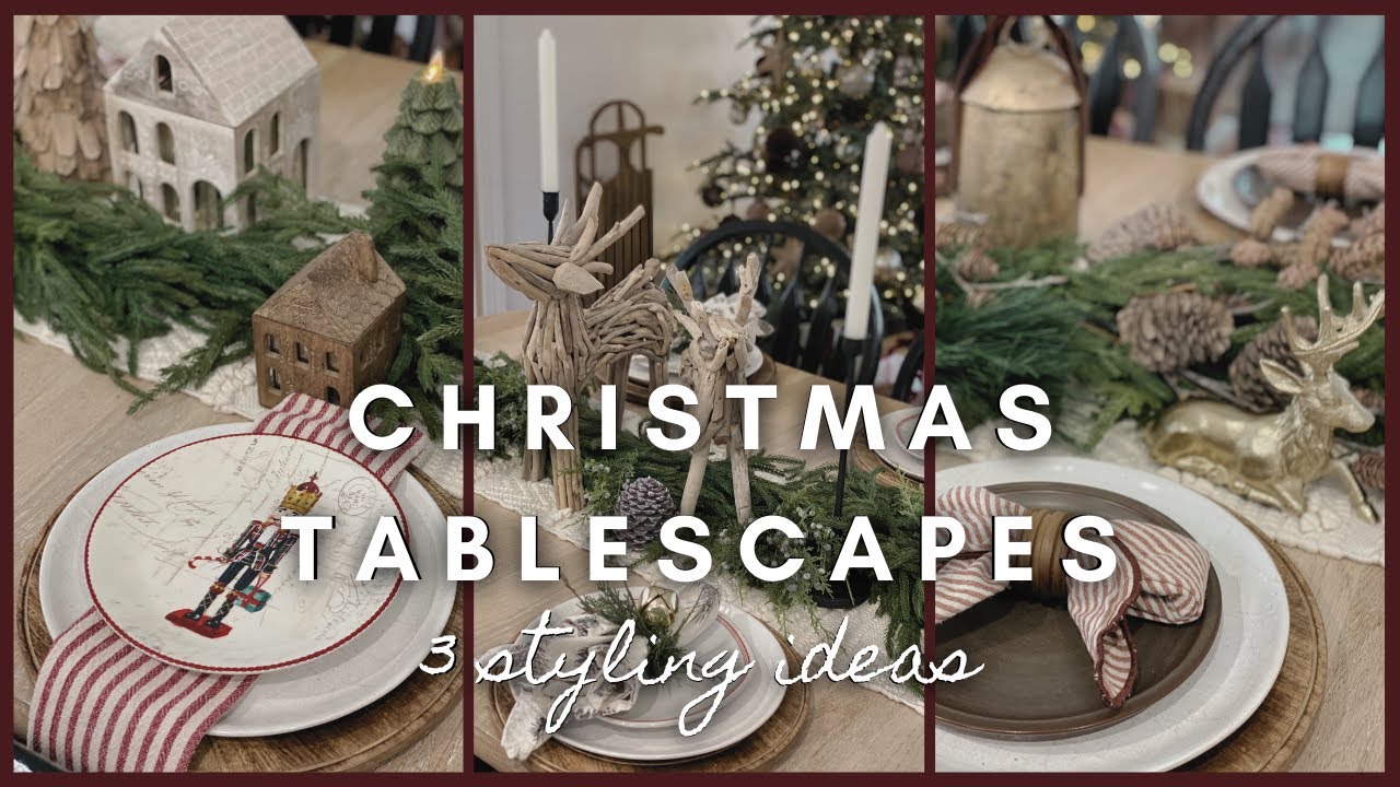Christmas Tablescapes | 3 styling ideas