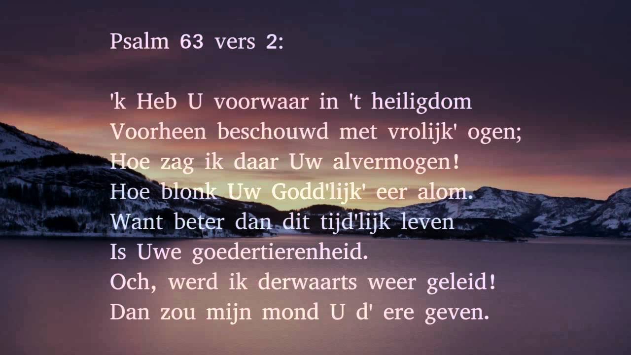 Psalm 63 vers 1, 2 en 3 - O God, Gij zijt mijn toeverlaat