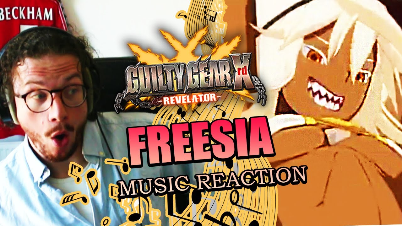 First Time Hearing "FREESIA" | Guilty Gear XRD REVALATOR OST REACTION