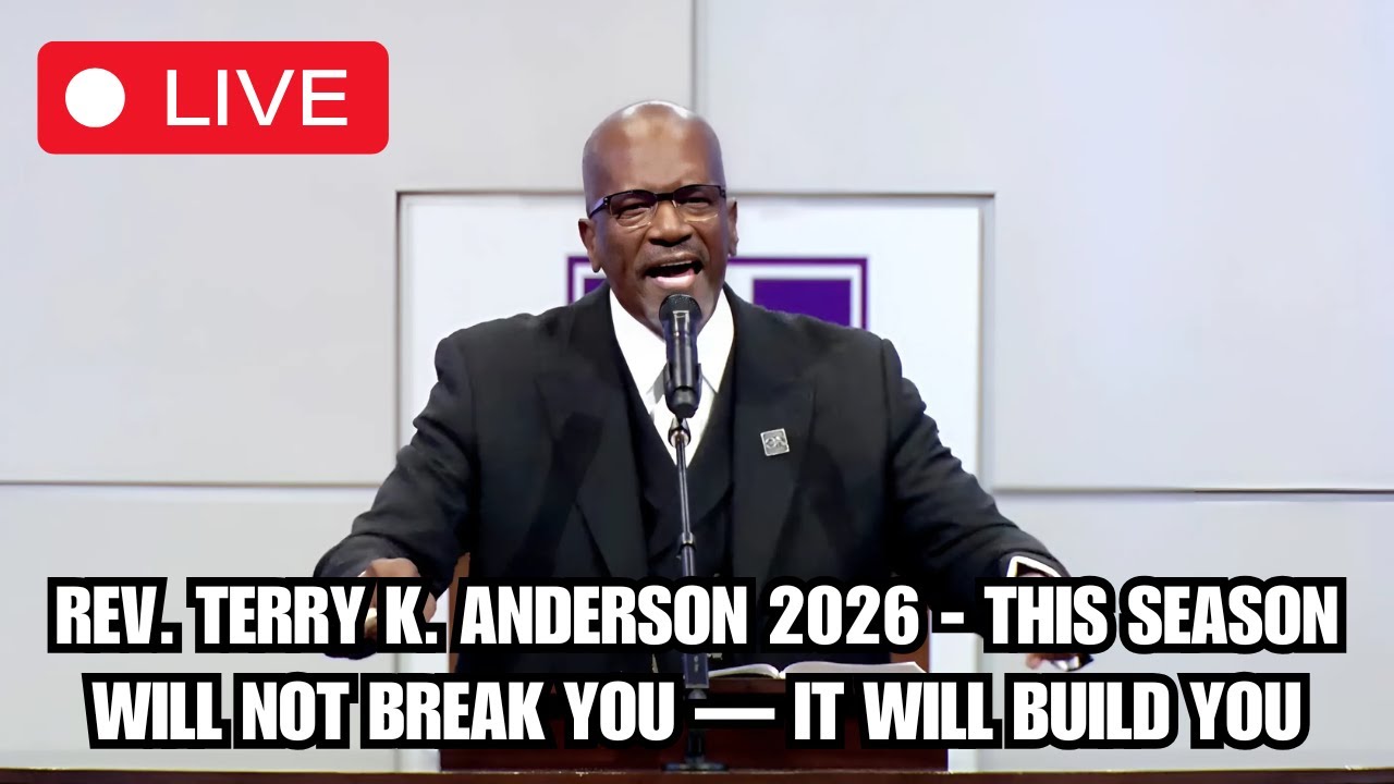 Rev. Terry K. Anderson 2026 - This Season Will Not Break You — It Will Build You