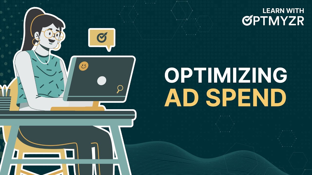 Optimizing Ad Spend | Learn With Optmyzr