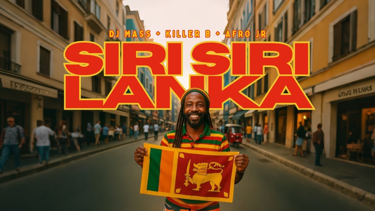 DJ Mass x Killer B & Afro Jr - Siri Siri Lanka (සිරි සිරි ලංකා) Official Music Video