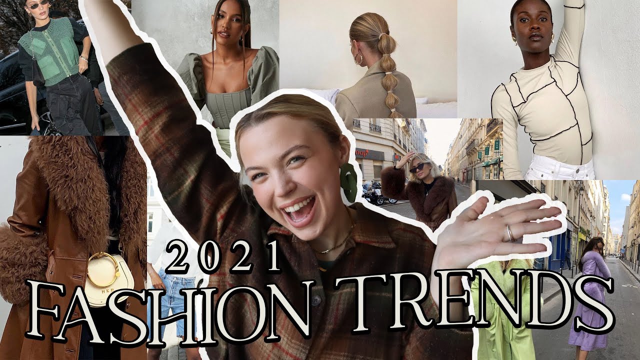 TOP 2021 FASHION TRENDS | predictions + forecast on what to wear this year