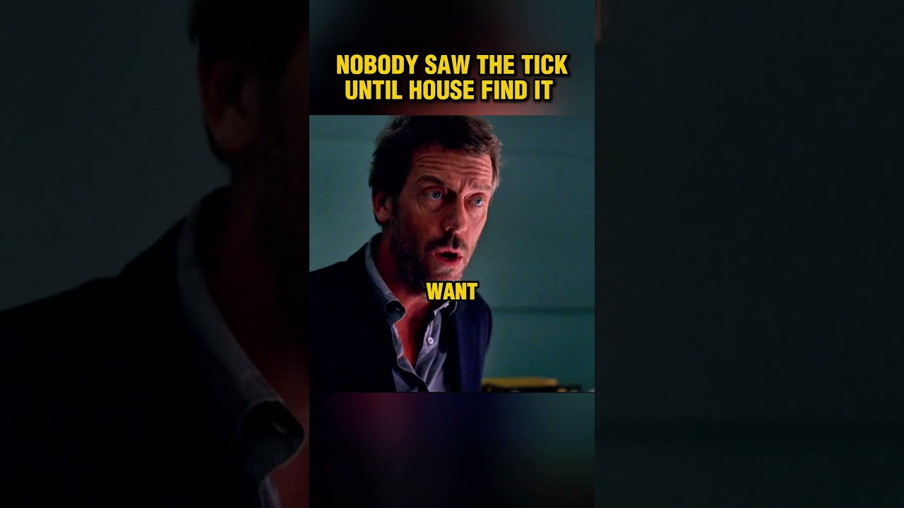 Nobody Saw The Tick Until House Find It! #drhouse #housemd #shorts