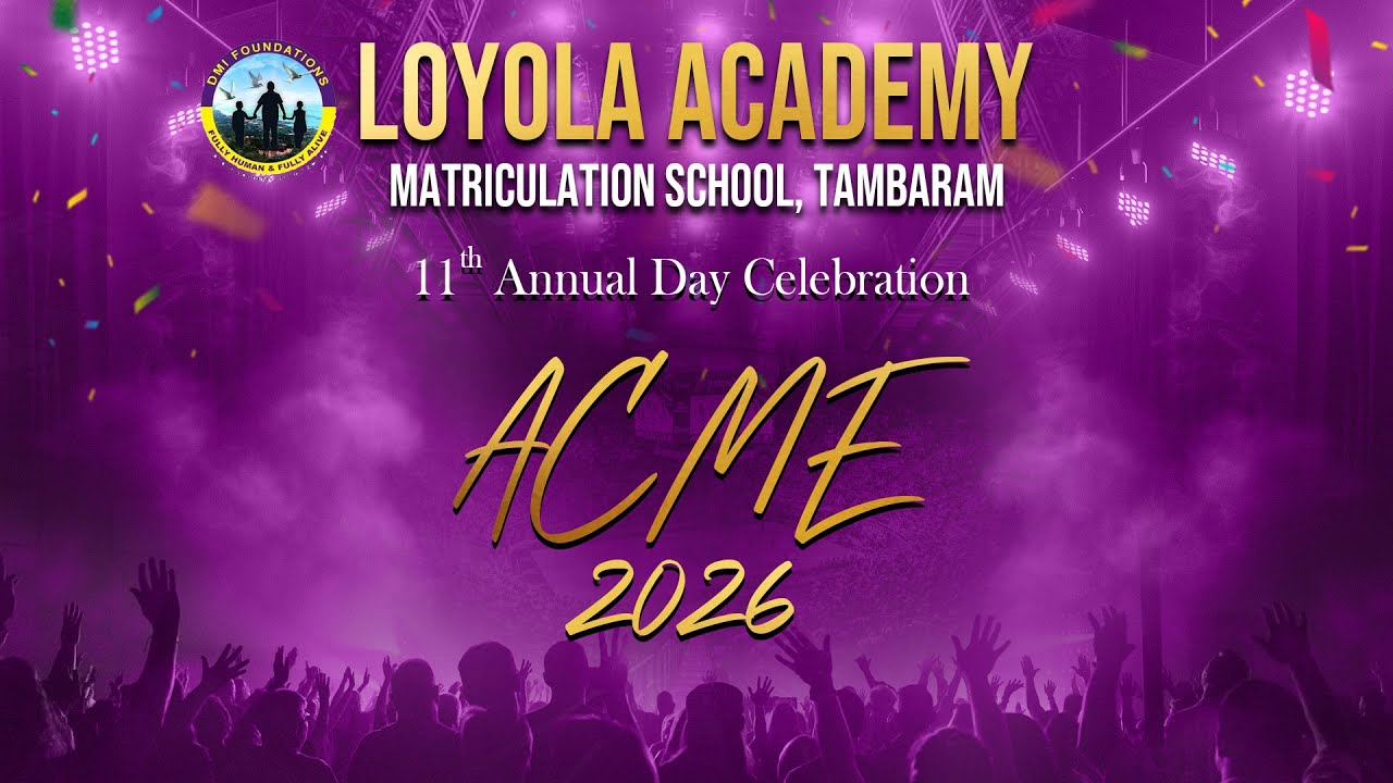 ACME - 2k26: 11th Annual Day Celebration at Loyola Academy Matriculation School, Tambaram