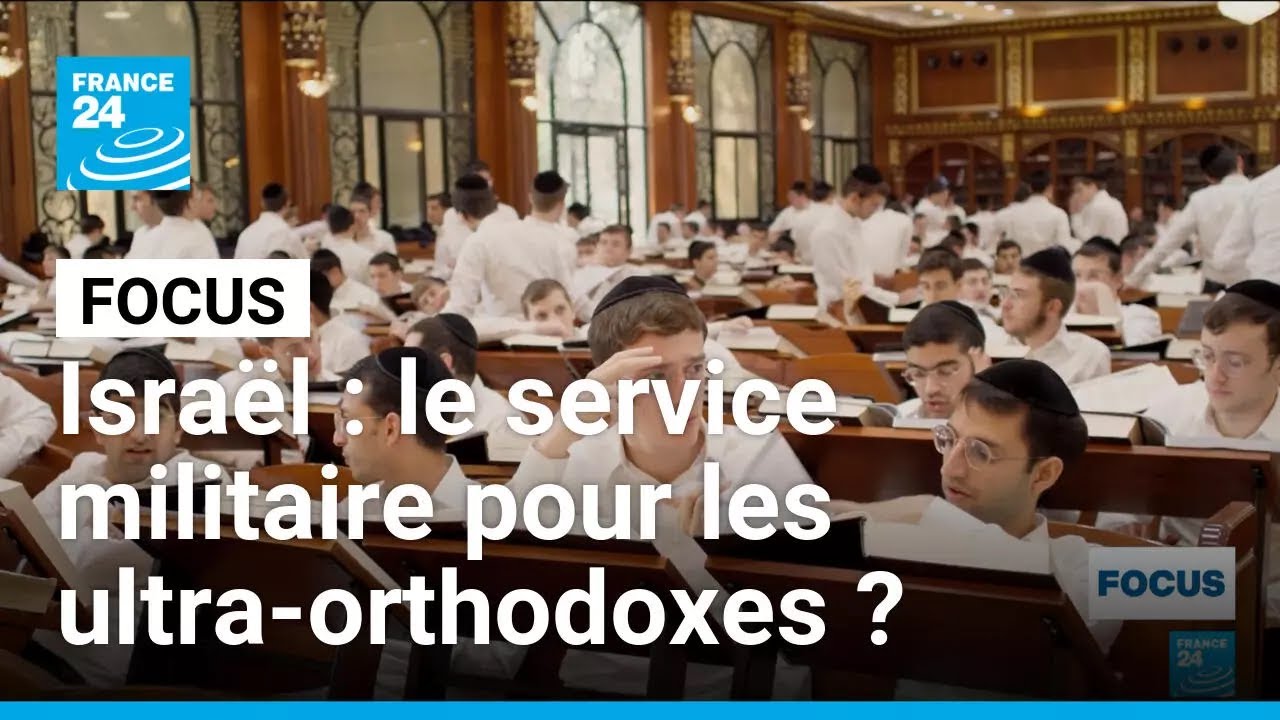 Israël : imposer le service militaire aux ultra-orthodoxes ? La société divisée • FRANCE 24