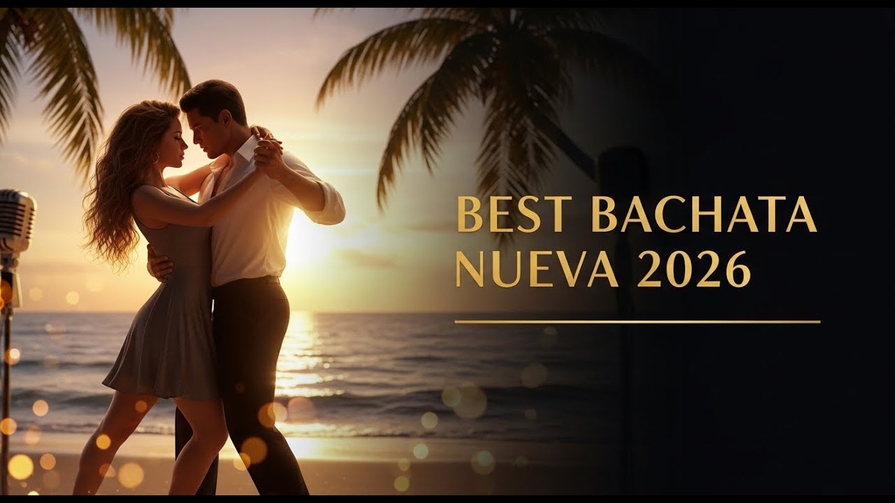 💖 New Bachata 2026 – Sensual Rhythms and Lyrics of Love | Mix of the Year