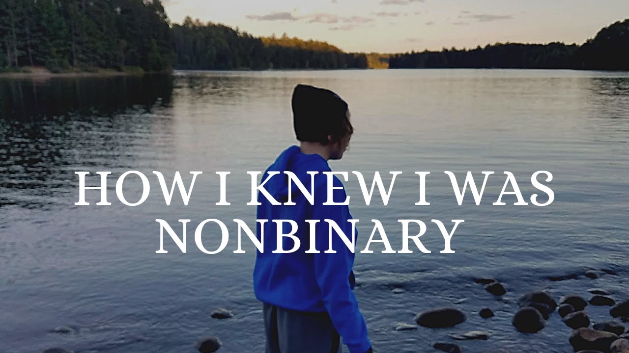 How I Knew I Was Nonbinary