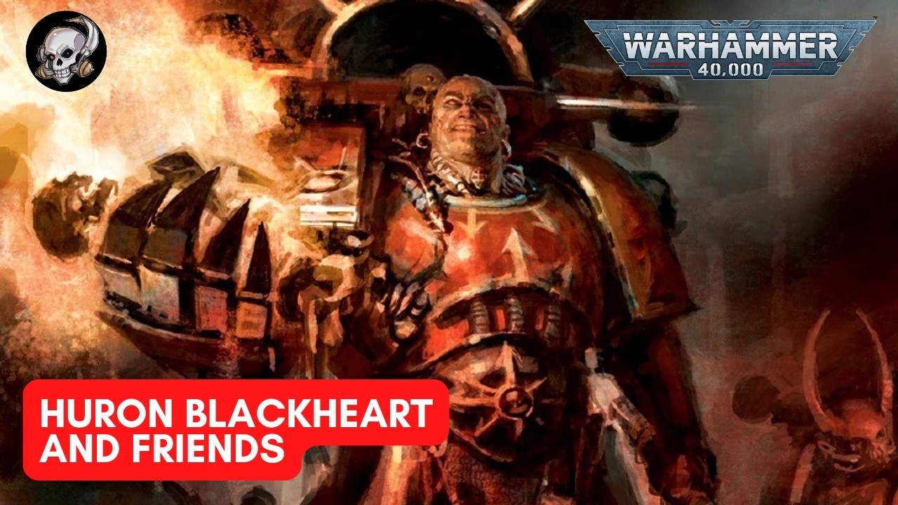 WARHAMMER 40K LORE HURON BLACKHEART AND FRIENDS