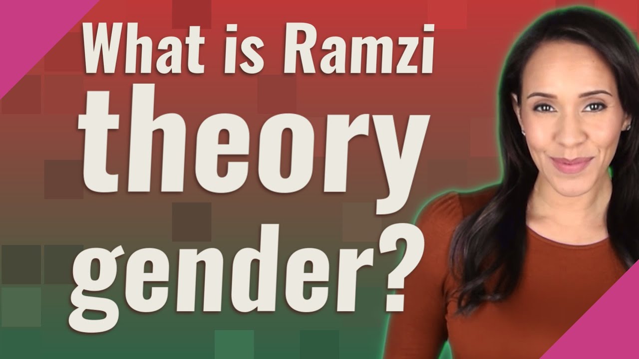 What is Ramzi theory gender?