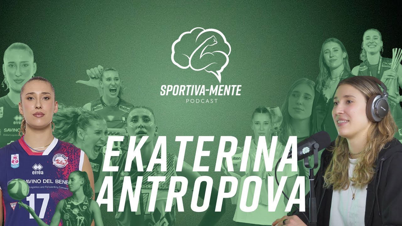 Ekaterina Antropova: la schiacciata oltre l'oro - Ep. 25 Sportiva-Mente Podcast