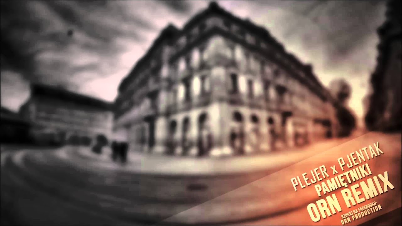 Plejer x Pjentak - Pamiętniki (ORN Remix)