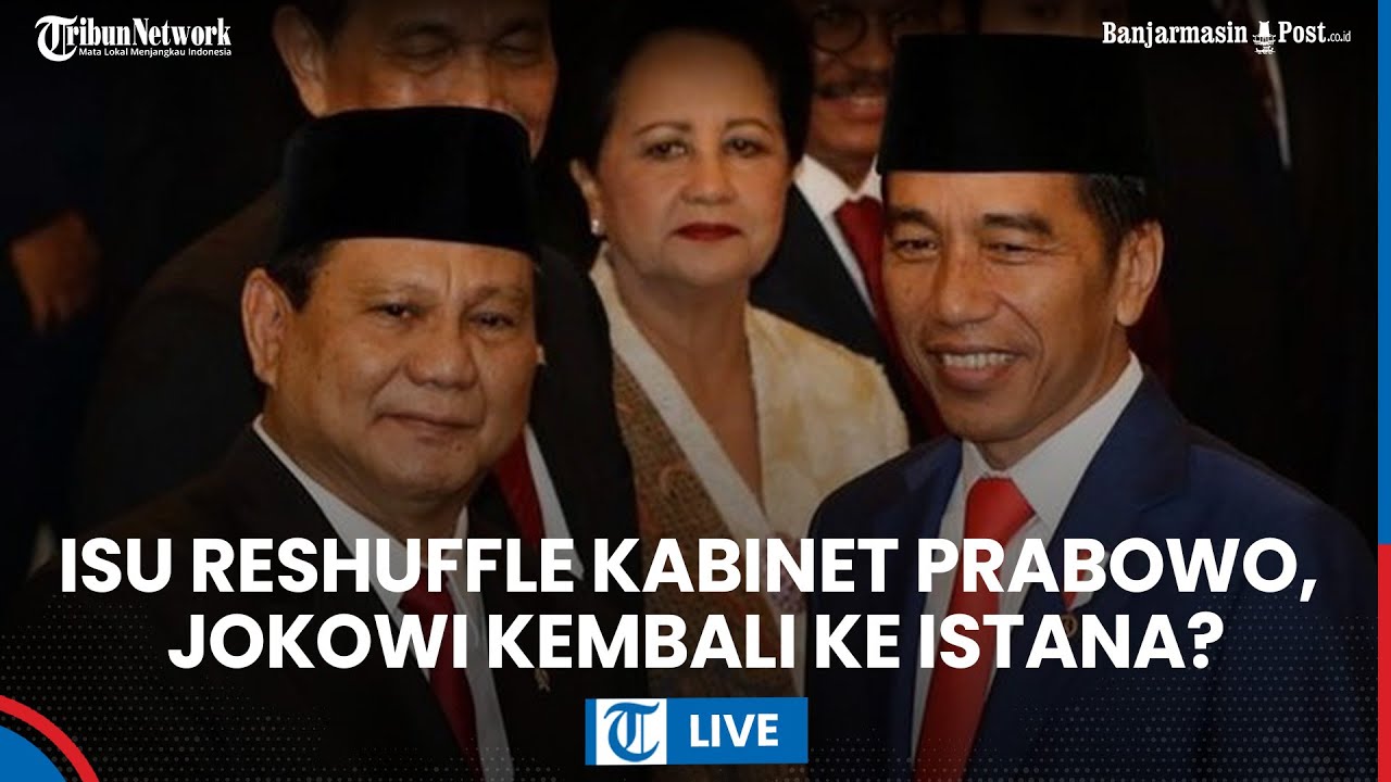LIVE: Heboh Isu Jokowi Kembali ke Istana jadi Anggota Wantimpres Kala isu Reshuffle Kabinet Prabowo