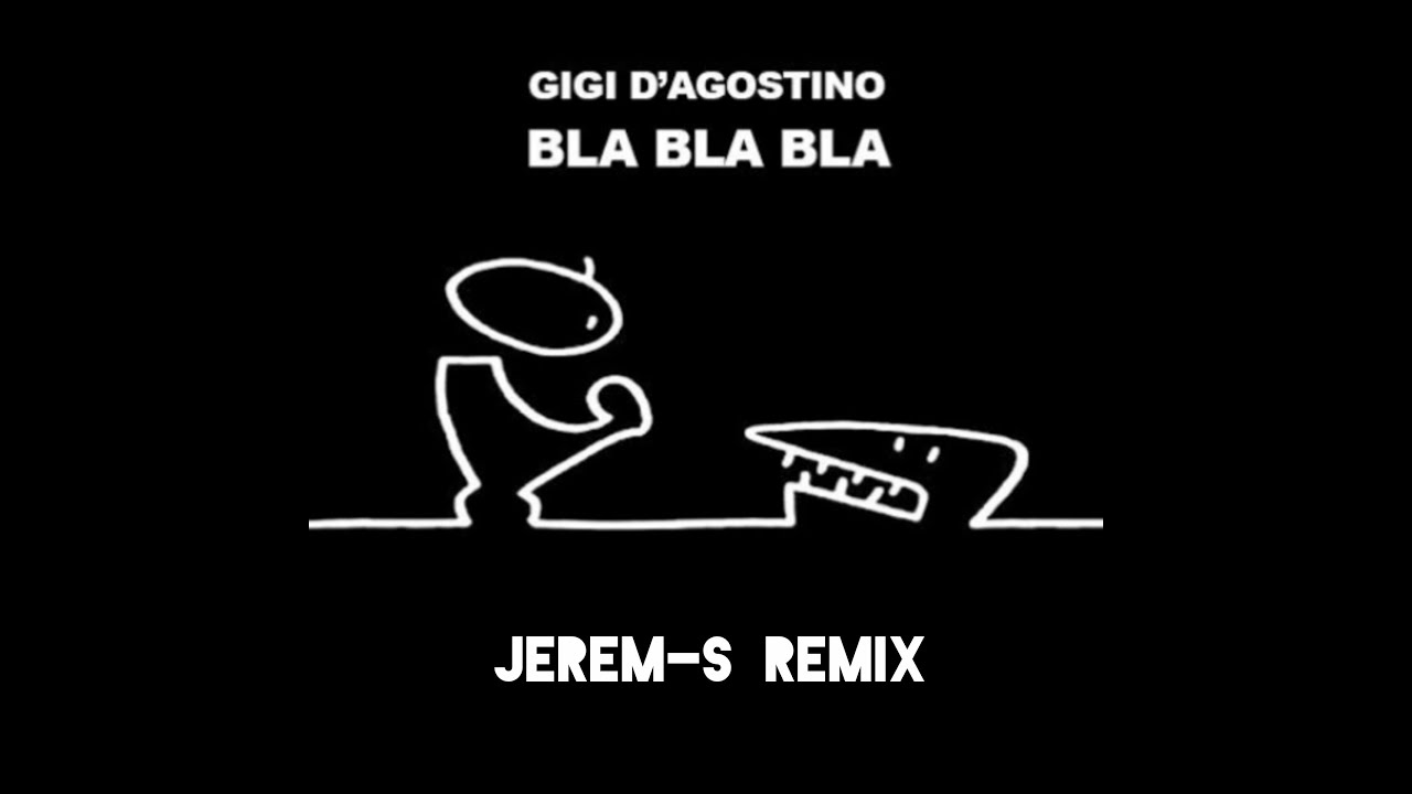 BLA BLA BLA GIGI D 'AGOSTINO ( new remix 2026 JEREM S )