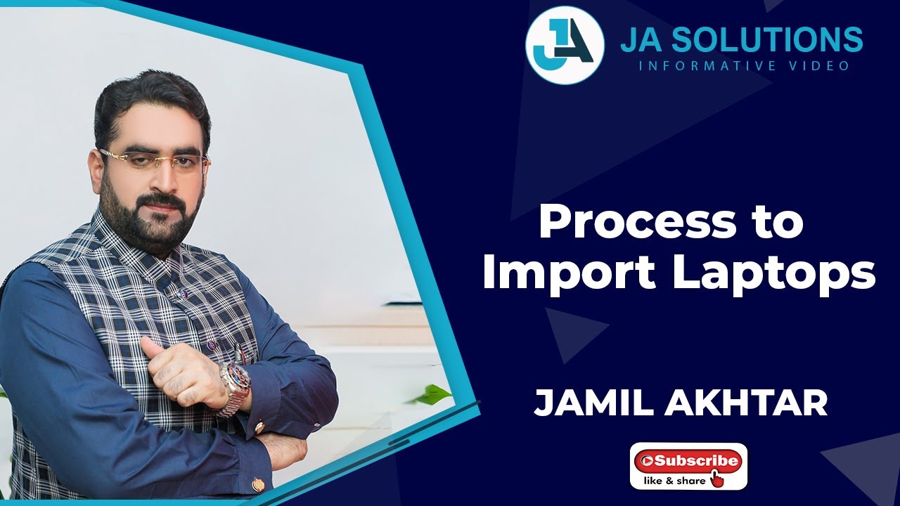 Process to Import Laptops | Explained by CEO | JA SOLUTIONS