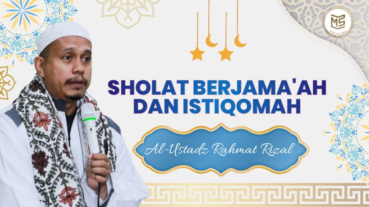 MENJAGA KONSISTEN SHOLAT BERJAMA'AH DAN PENTINGNYA ISTIQOMAH | Ustadz Rahmat Rizal | Majelis Irmaf