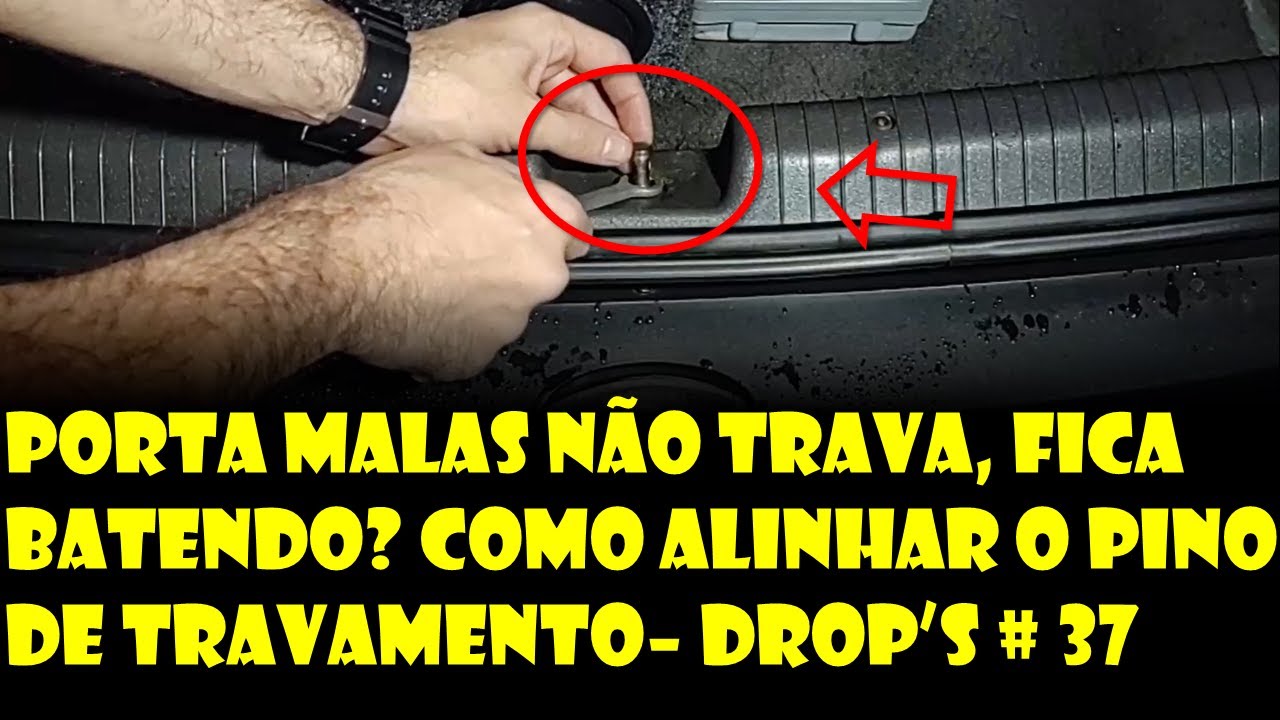 PORTA-MALAS DO CARRO NÃO TRAVA OU FICA BATENDO? DESCUBRA COMO ALINHAR O PINO DE TRAVAMENTO!