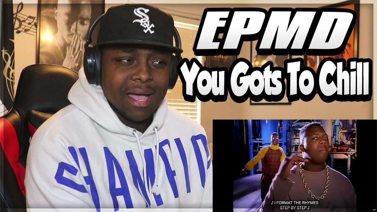 FIRST TIME HEARING- EPMD - You Gots To Chill (REACTION)
