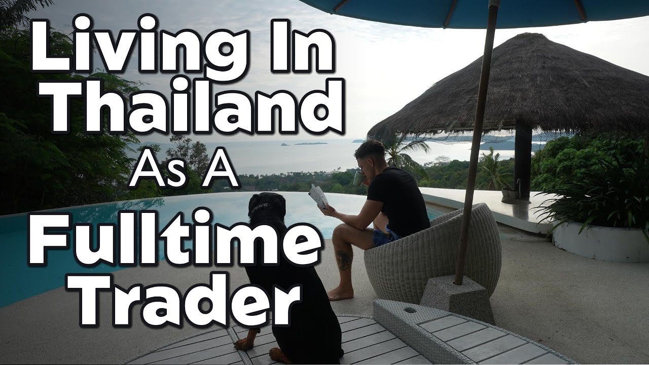 Realistic Day In The Life As A Trader Living In Thailand